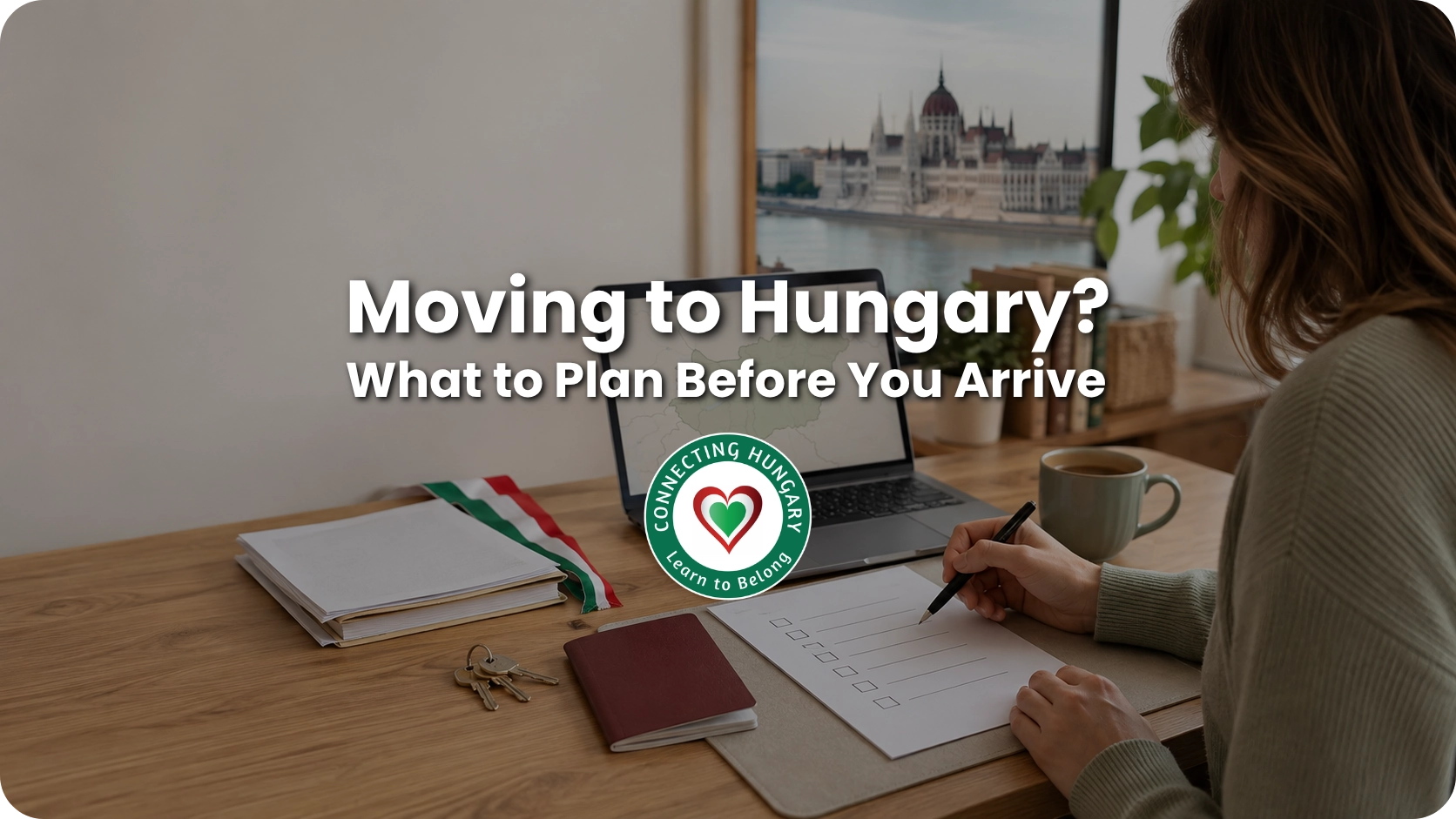 Woman planning a move to Hungary with a checklist, documents, apartment keys and a map of Hungary.